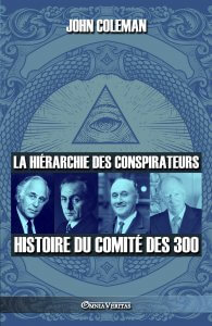 La hiérarchie des conspirateurs - Histoire du comité des 300